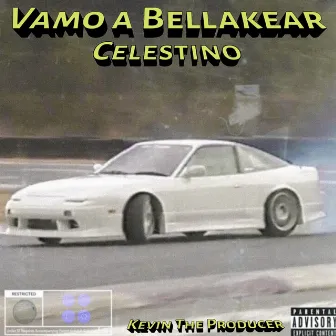 Vamo a Bellaquear by Celestino