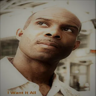 I Want It All by Ivan Thompson