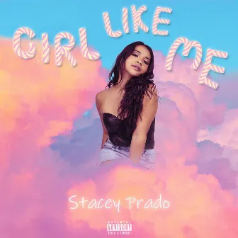 Girl like me by Stacey Prado