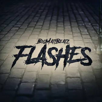 Flashes by BigMattBeatz