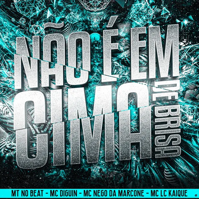 Não É em Cima de Brisa (feat. MC LC KAIQUE, MC Nego da Marcone & MC DIGUIN)