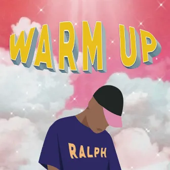 Warm Up by Ralph