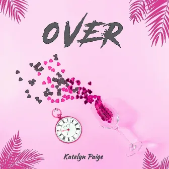 Over (Radio Edit) by Katelyn Paige