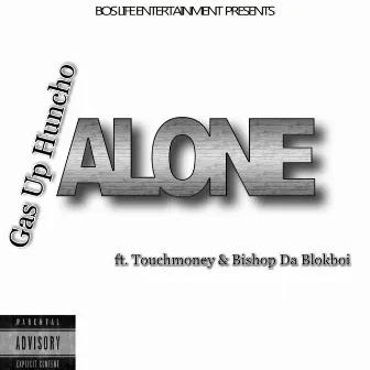 Alone by Gas up Huncho