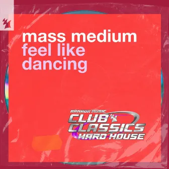 Feel Like Dancing by Mass Medium