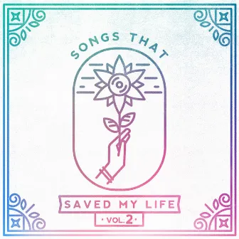 Songs That Saved My Life Vol. 2 by Songs That Saved My Life