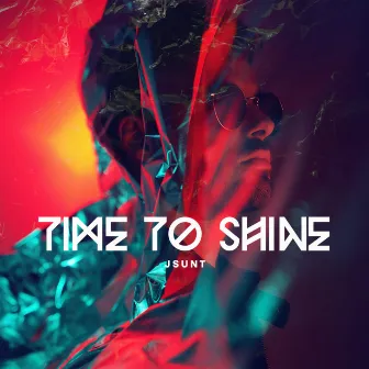 Time To Shine by JSUNT