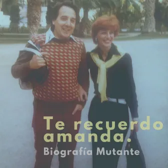 Te Recuerdo Amanda by Biografía Mutante