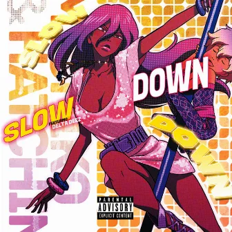 Slow Down by BlvkDivmonds