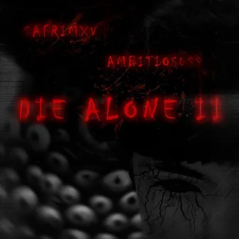 DIE ALONE 2 by SAFRIMXV