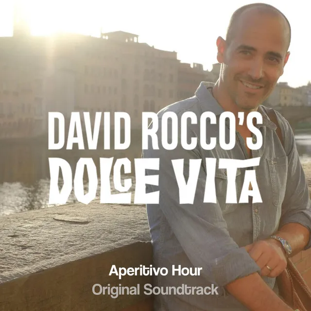 David Rocco's Dolce Vita Aperitivo Hour