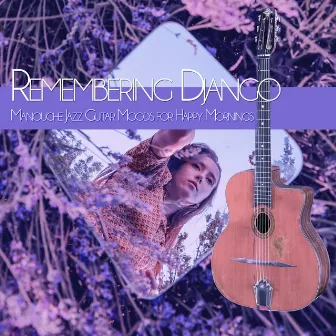 Remembering Django: Manouche Jazz Guitar Moods for Happy Mornings by Gypsy Jazz Manouche DEA Channel