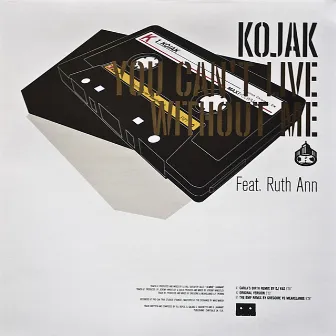 You Can't Live Without Me by Kojak