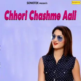 Chhori Chashme Aali by Sunil Dujaniya