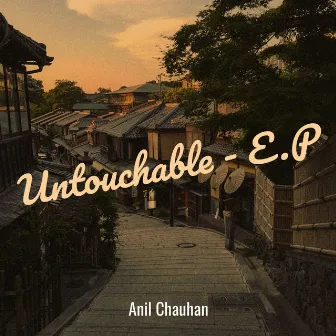 Untouchable - EP by Anil Chauhan