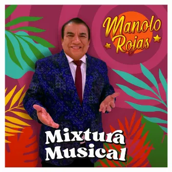 Mixtura Musical by Manolo Rojas