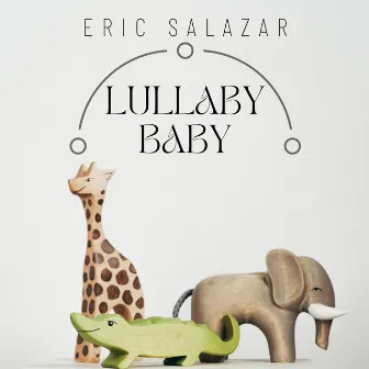 Lullaby Baby by Eric Salazar