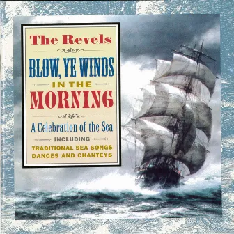 Blow, Ye Winds, in the Morning by Revels Chorus, The