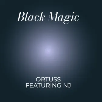 Black Magic by Ortuss