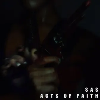 ACTS OF FAITH by SAS