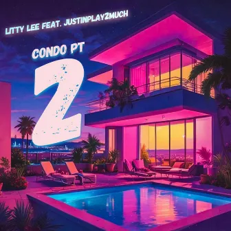 Condo, Pt. 2 by Litty Lee