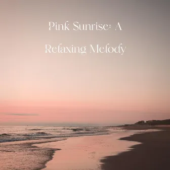 Pink Sunrise: A Relaxing Melody by Trap Of Sounds