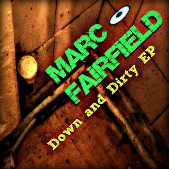 Down and Dirty EP by Marc Fairfield