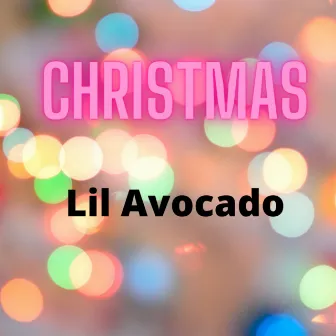 Christmas by Lil Avocado