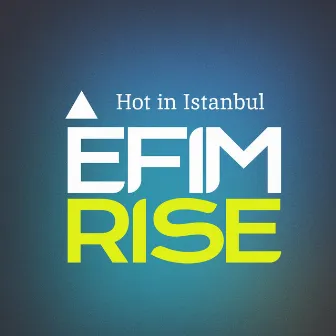 Hot in Istanbul by Efim Rise