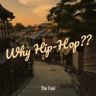 Why Hip-Hop?? by The Fool