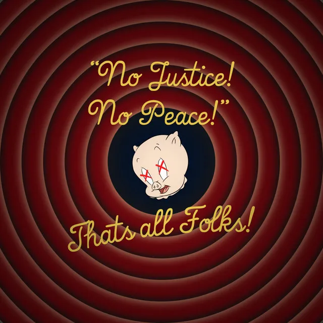 No Justice, No Peace