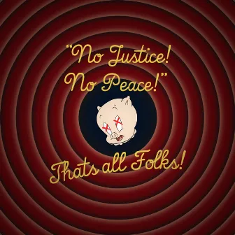 No Justice, No Peace by Until the Dead Walk