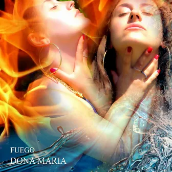 Fuego by Dona Maria