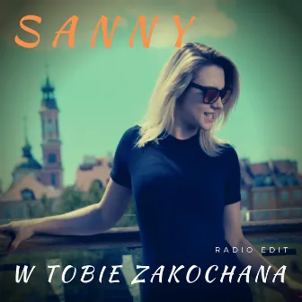 W Tobie zakochana (Radio Edit) by Sanny