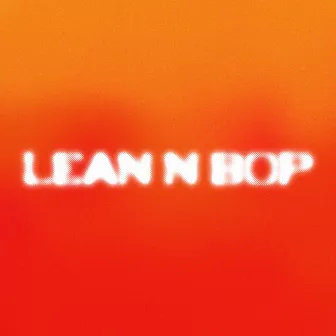 Lean N Bop by Yaw Faso