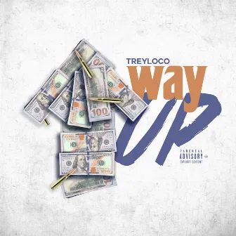 Way Up by Treyloco