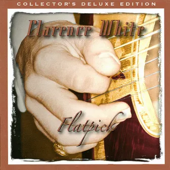 Flatpick (Collector's Deluxe Edition) by Clarence White