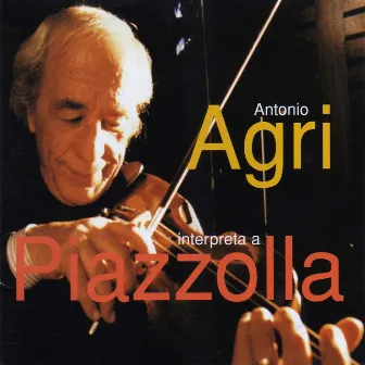 Agri Interpreta a Piazzolla by Antonio Agri