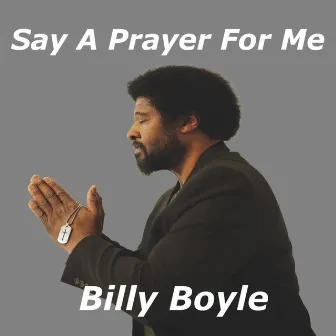 Say A Prayer For Me by Billy Boyle