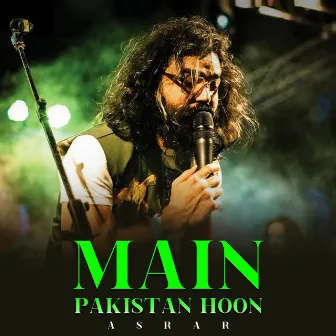 Main Pakistan Hoon by Asrar