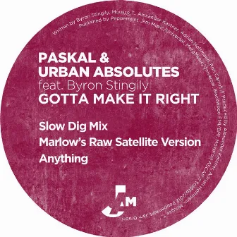 Gotta Make It Right by Paskal