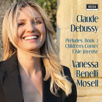 Debussy: Préludes Book II, Children's Corner, L'Isle Joyeuse by Vanessa Benelli Mosell