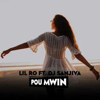 Pou Mwin by Lil Ro