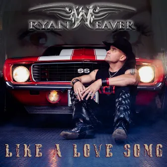 Like a Love Song by Ryan Weaver