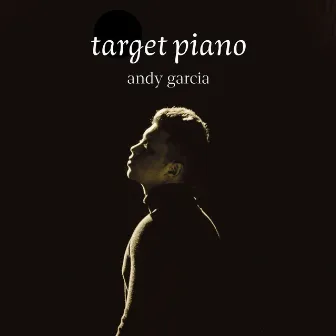 Target Piano by Andy Garcia