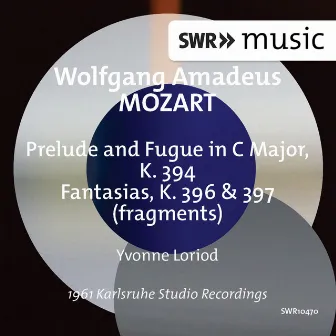 Mozart: Prelude & Fugue, K. 394 and Fantasias, K. 396 & 397 by Yvonne Loriod