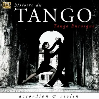 Histoire Du Tango by Tango Enrosque