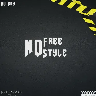 No Free Style by Bu Bay