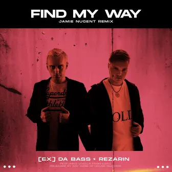 Find My Way [Jamie Nugent Remix] by [Ex] da Bass