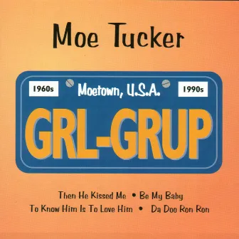 GRL-GRUP by Moe Tucker